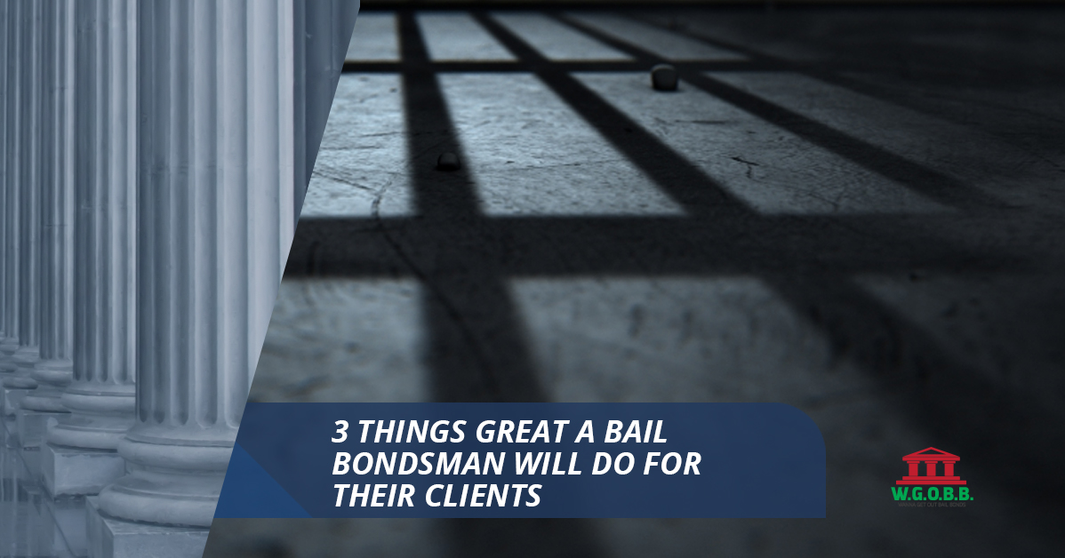 3-Things-Great-a-Bail-Bondsman-Will-Do-For-Their-Clients-5b6cb32bd82e0