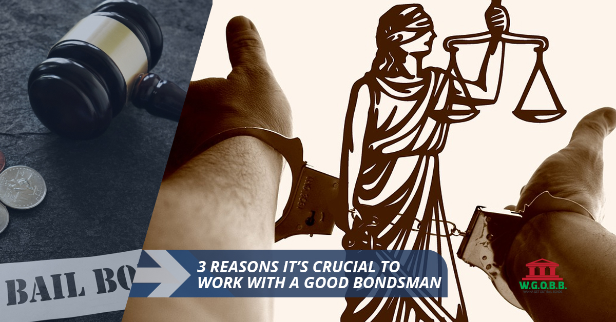 3-Reasons-Its-Crucial-to-Work-with-a-Good-Bondsman-5aeb11b540c1d